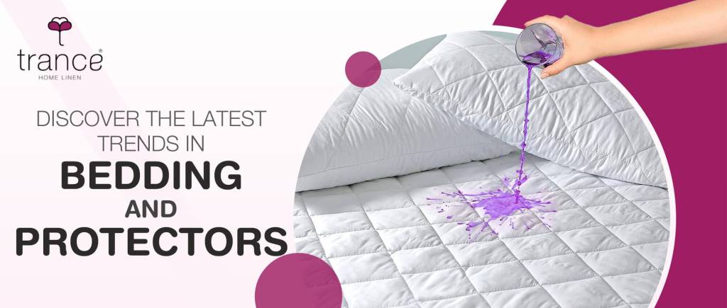 Know about the latest trends in bedding and protectors