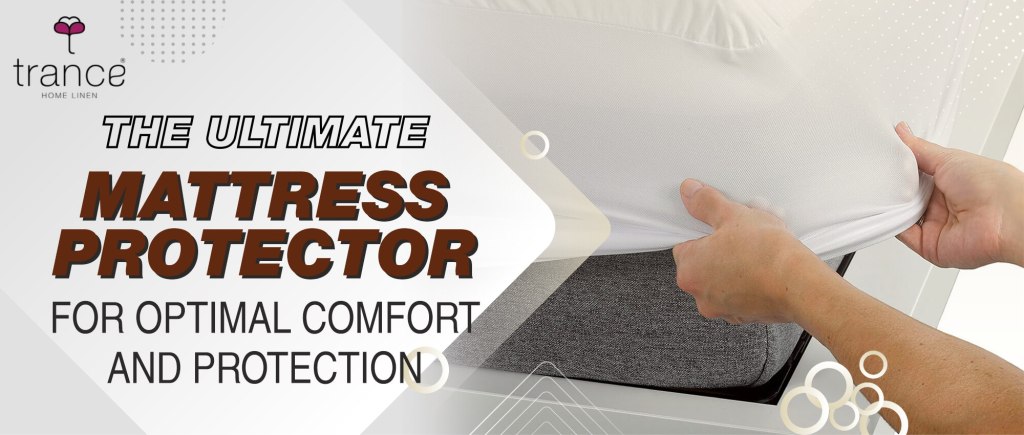 Get the optimal comfort and protection by our ultimate mattress protector