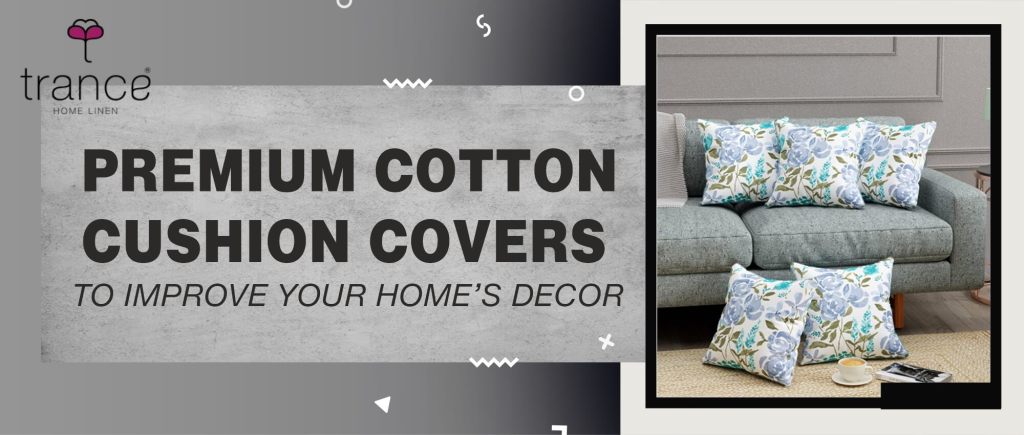 Improve your home decor by our premium cotton cushion covers