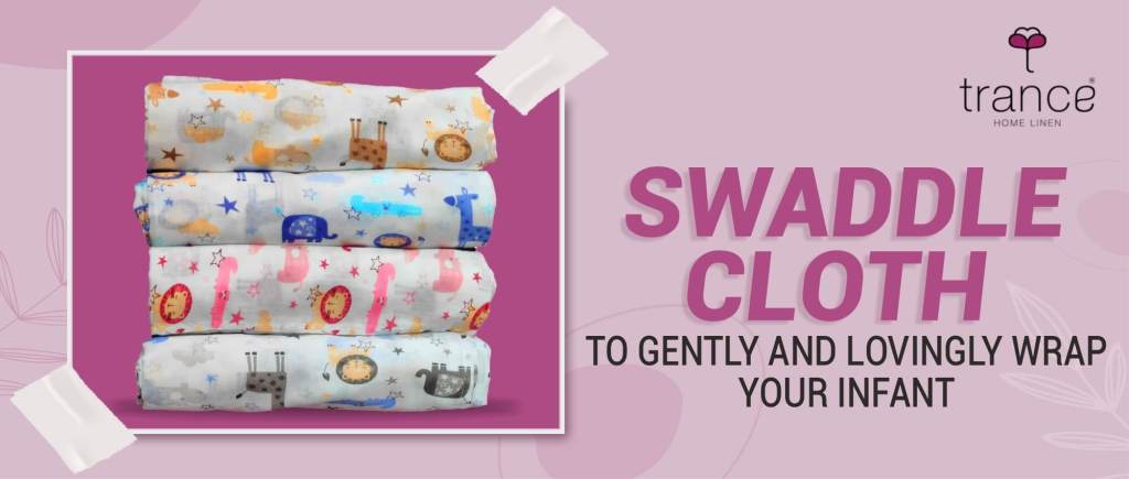 Wrap your infant gently and lovingly using this swaddle cloth