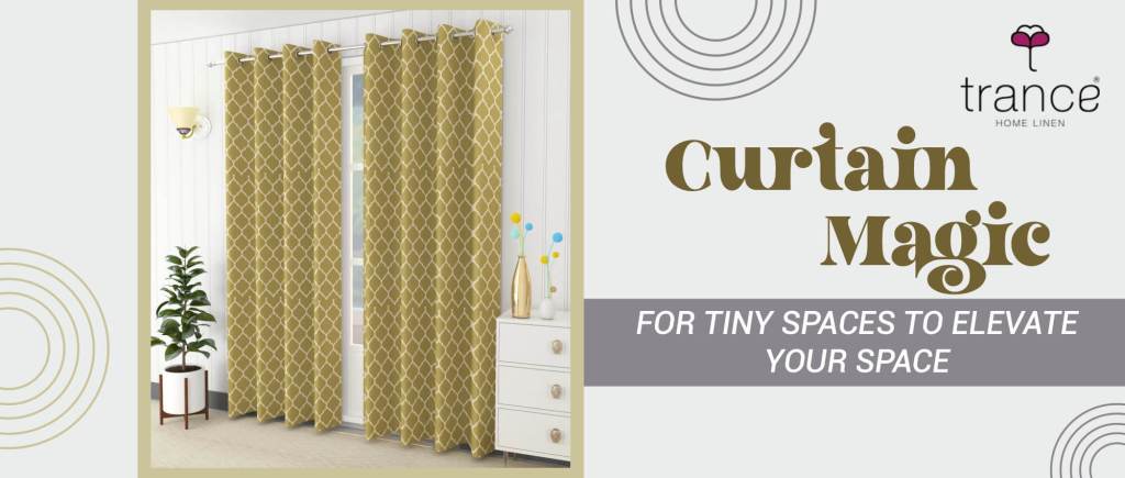 Get the curtain which is magic for tiny spaces