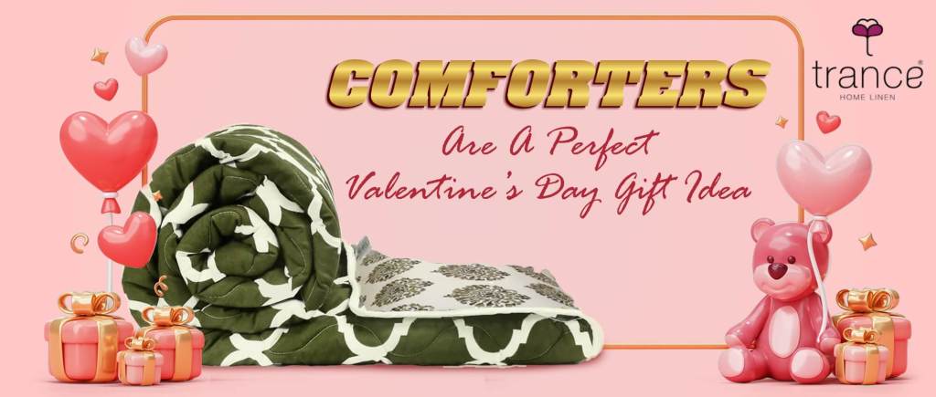 A perfect valentines day gift idea to enhance romance by comforters