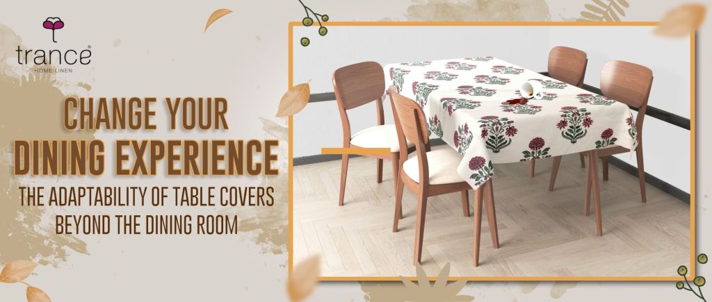 Get our table covers that change your dining experience